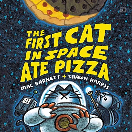 First Cat in Space Ate Pizza